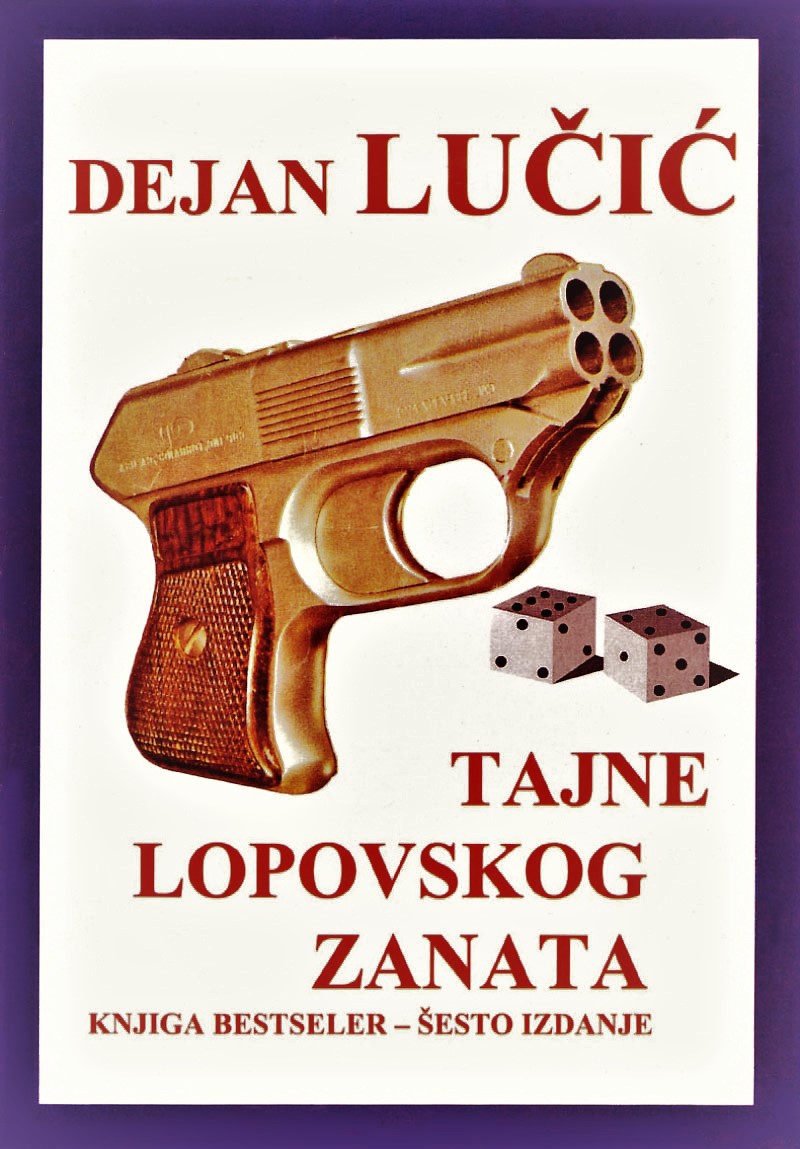 xxxDejan Lučić: Tajne lopovskog zanata (bestseler) Domla-Publishing (6. izdanje, Novi Sad, 1998)