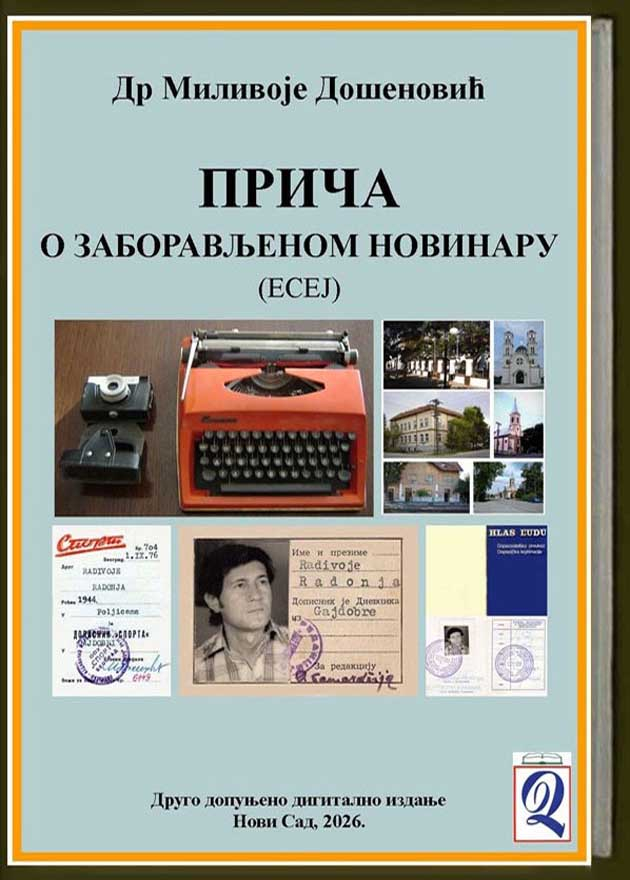 xxxDr Milivoje Došenović: PRIČA O ZABORAVLJENOM NOVINARU (esej), drugo dopunjeno digitalno izdanje, Domla-Publishing, Novi Sad - 2026.
