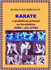 Dr Milivoje Došenović: KARATE U PRAKTIČNOJ PRIMENI - sa korelatima judo i jiu-jitsu (1999)